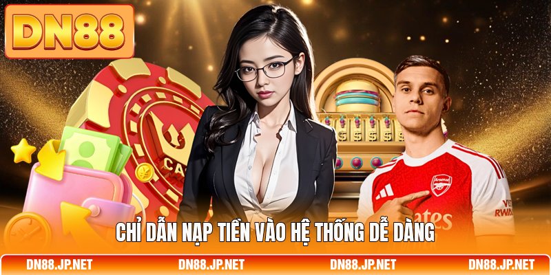 Chỉ dẫn nạp tiền vào hệ thống dễ dàng