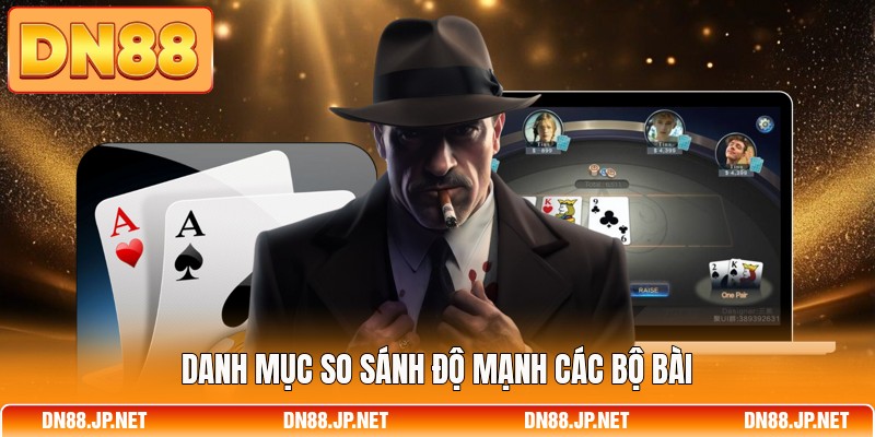 Danh mục so sánh độ mạnh các bộ bài