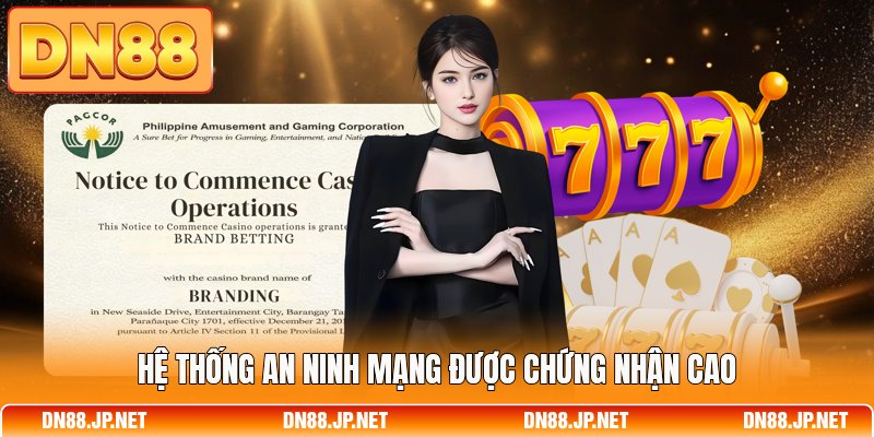 Hệ thống an ninh mạng được chứng nhận cao