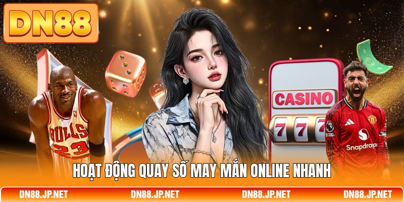 Hoạt động quay số may mắn online nhanh
