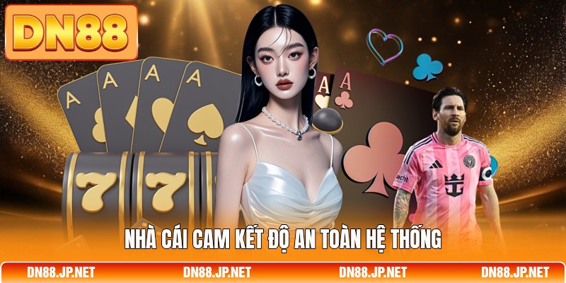 Nhà cái cam kết độ an toàn hệ thống
