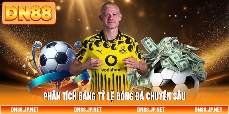 Phân tích bảng tỷ lệ bóng đá chuyên sâu