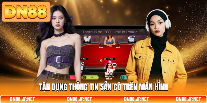 Tận dụng thông tin sẵn có trên màn hình